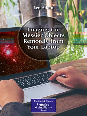 cover image of Imaging the Messier Objects Remotely from Your Laptop